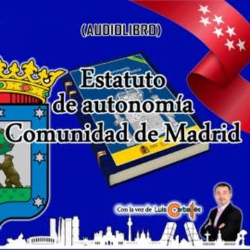 Estatuto de Autonomía Comunidad de Madrid audiobook, Luis Carballés