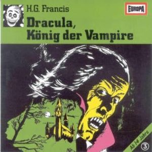 Folge 03: Dracula, König der Vampire, H.G. Francis