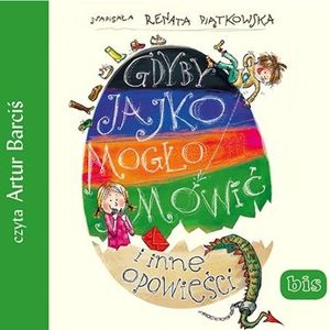 Gdyby jajko mogło mówić, Renata Piątkowska