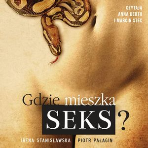Gdzie mieszka seks?, Irena Stanisławska, Piotr Pałagin