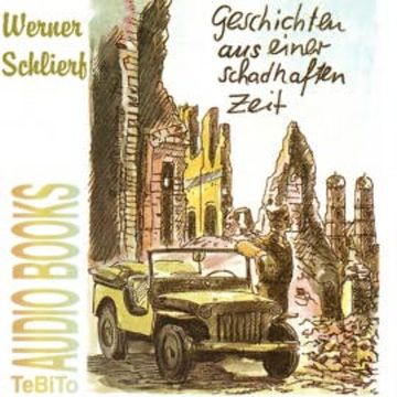 Geschichten aus einer schadhaften Zeit audiobook, Schlierf Werner