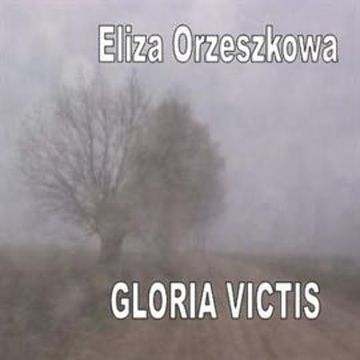 Gloria victis audiobook, Eliza Orzeszkowa