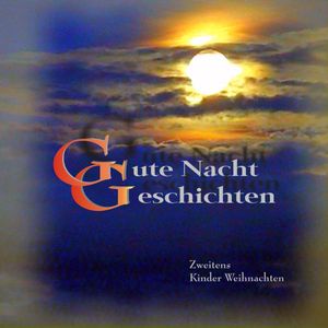 Gute Nacht Geschichten - Zweitens - Kinder Weihnachten, N.N.