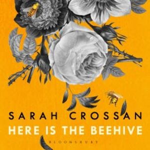 Here is the Beehive, Sarah Crossan