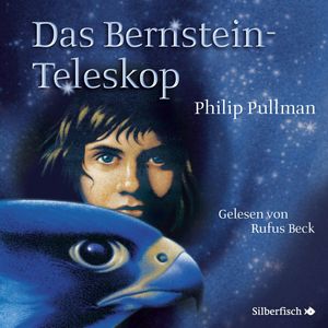 His Dark Materials, Band 3: Das Bernstein-Teleskop, Philip Pullman