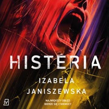 Histeria audiobook, Izabela Janiszewska