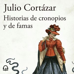 Historias de cronopios y de famas, Julio Cortazar