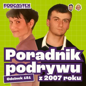 Jak poderwać kobietę? Poradnik z 2007 roku (Podcastex #181) audiobook, Podcastex