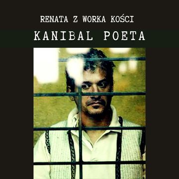Kanibal Poeta: meksykański Dahmer? audiobook, Renata Kuryłowicz