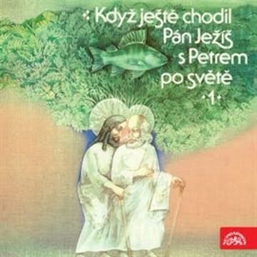 Když ještě chodil Pán Ježíš s Petrem po světě audiobook, Tomáš Vondrovic