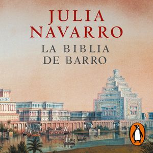 La Biblia de barro, Julia Navarro