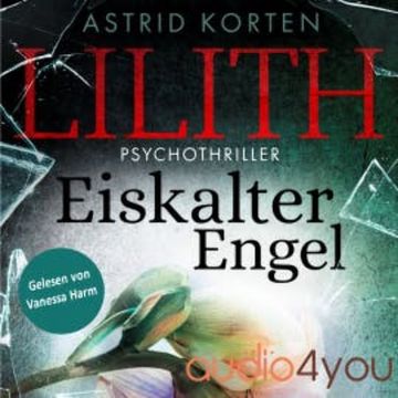 Lilith – Eiskalter Engel, Band 3 audiobook, Astrid Korten