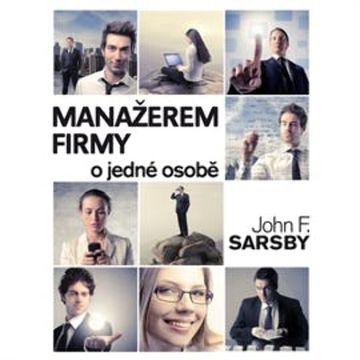 Manažerem firmy o jedné osobě, John F. Sarsby
