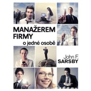 Manažerem firmy o jedné osobě, John F. Sarsby