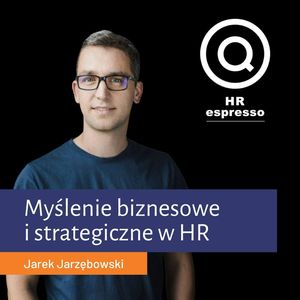Myślenie biznesowe i strategiczne, Jarek Jarzębowski