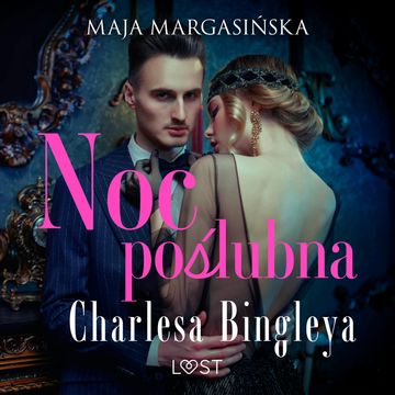Noc poślubna Charlesa Bingleya – opowiadanie erotyczne audiobook, Maja Margasińska