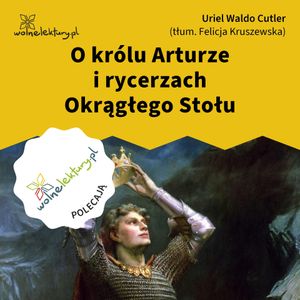O królu Arturze i rycerzach Okrągłego Stołu, Uriel Waldo Cutler