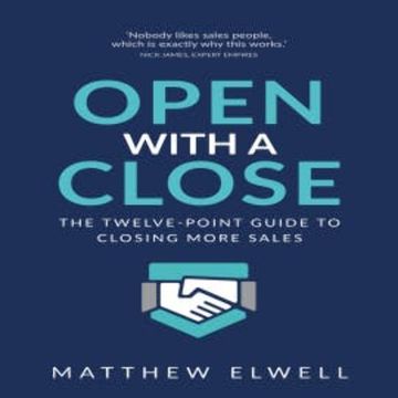Open with a Close audiobook, Matthew Elwell