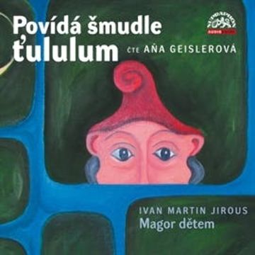 Povídá šmudle ťululum audiobook, Ivan Martin Jirous