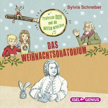 Prof. Dur und die Notendetektive. Das Weihnachtsoratorium audiobook, Sylvia Schreiber