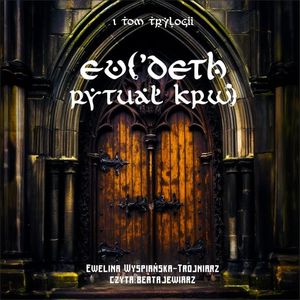Rytuał Krwi. Evi'Deth. Tom 1, Ewelina Wyspiańska-Trojniarz