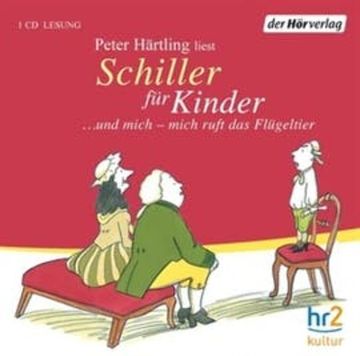 Schiller für Kinder audiobook, Peter Härtling