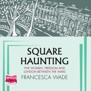 Square Haunting, Francesca Wade