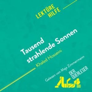 Tausend strahlende Sonnen von Khaled Hosseini (Lektürehilfe), der Querleser