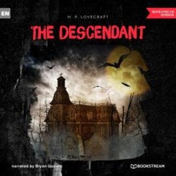 The Descendant (Unabridged) audiobook, H. P. Lovecraft