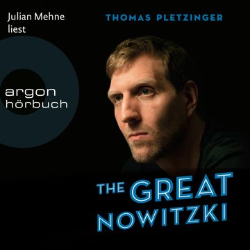 The Great Nowitzki - Das außergewöhnliche Leben des großen deutschen Sportlers Gekürzte audiobook, Thomas Pletzinger