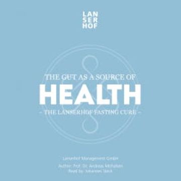 The Gut as a Source of Health audiobook, Prof. Dr. Andreas Michalsen