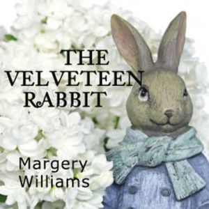 The Velveteen Rabbit, Margery Williams