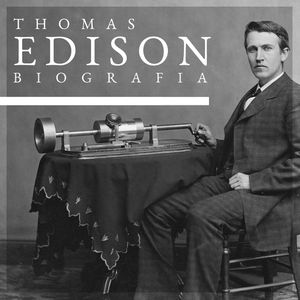 Thomas Alva Edison. Biografia autoryzowana, Thomas A. Edison, William H. Meadowcroft