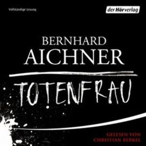 Totenfrau (Die Totenfrau 1), Bernhard Aichner