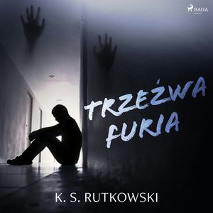 Trzeźwa furia, K. S. Rutkowski