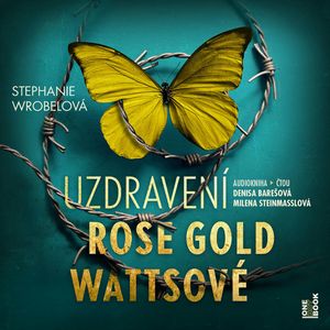 Uzdravení Rose Gold Wattsové, Stephanie Wrobelová