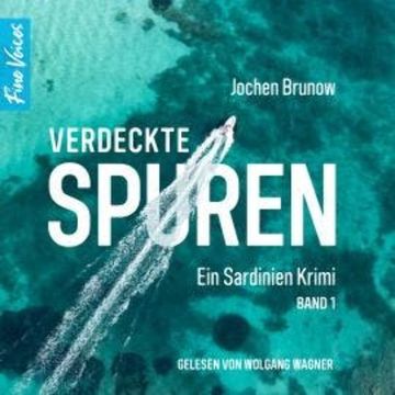 Verdeckte Spuren - Ein Sardinien Krimi, Band 1 (ungekürzt) audiobook, Jochen Brunow
