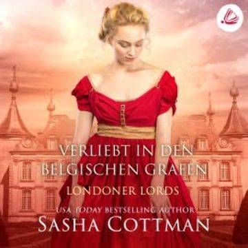 Verliebt in den belgischen Grafen: Londoner Lords audiobook, Sasha Cottman