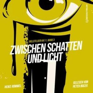 Zwischen Schatten und Licht - Bielefelder KK11, Band 3 (Ungekürzt), Heike Rommel