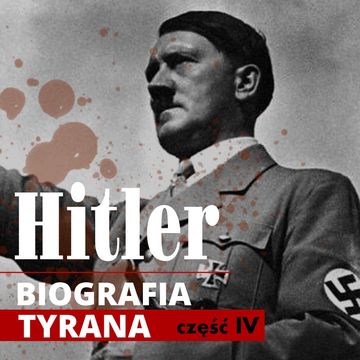 Adolf Hitler. Biografia tyrana. Część IV. Od puczu monachijskiego do przejęcia władzy (lata 1923-1934) audiobook, Heinz Alfred Heinz
