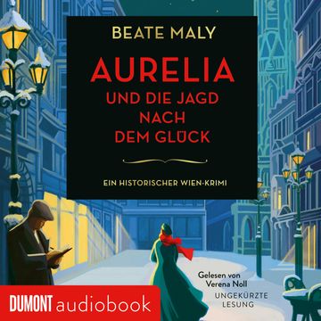 Aurelia und die Jagd nach dem Glück audiobook, Beate Maly