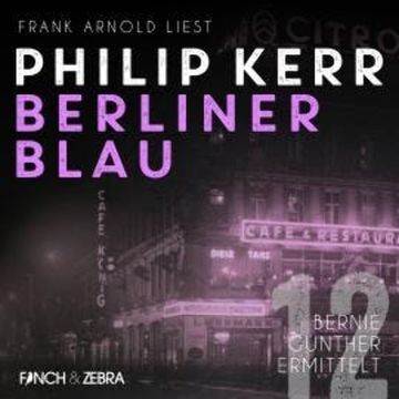 Berliner Blau - Bernie Gunther ermittelt, Band 12 (ungekürzt) audiobook, Philip Kerr