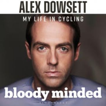 Bloody Minded audiobook, Alex Dowsett