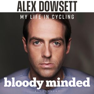 Bloody Minded, Alex Dowsett