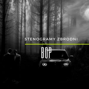 BOP - kryminał, podcast, słuchowisko, antykryminał, Piotr Wielg