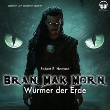 Bran Mak Morn - Würmer der Erde audiobook, Robert E. Howard