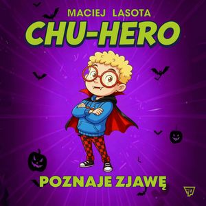Chu-hero poznaje zjawę, Maciej Lasota