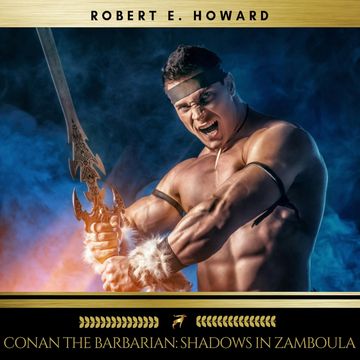 Conan the Barbarian: Shadows in Zamboula audiobook, Robert E. Howard