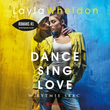 Dance, sing, love. W rytmie serc audiobook, Layla Wheldon