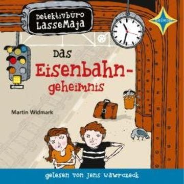 Das Eisenbahngeheimnis - Detektivbüro LasseMaja, Teil 14 (ungekürzt) audiobook, Martin Widmark